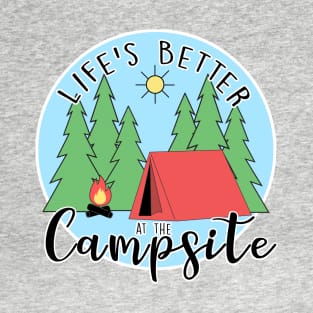 Life's Better at the Campsite - Tent T-Shirt